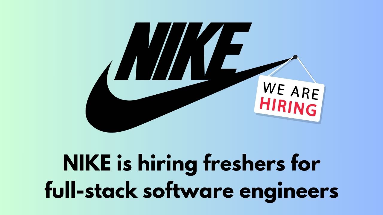 NIKE is hiring freshers for full-stack software engineers